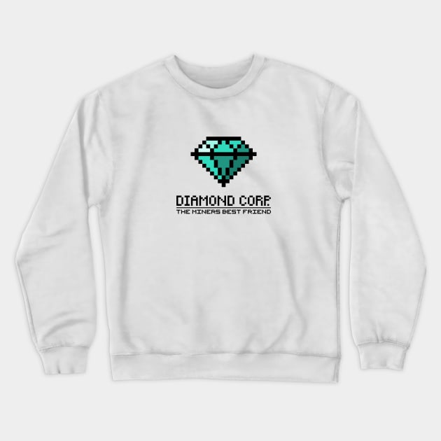 Diamond Corp - The Miners Best Friend Crewneck Sweatshirt by hardwear